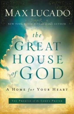The Great House of God: A Home for Your Heart