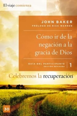 Celebremos La Recuperación Guía 1: Cómo IR de la Negación a la Gracia de Dios: Un Programa de Recuperación Basado En Ocho Principios de Las Bienaventu