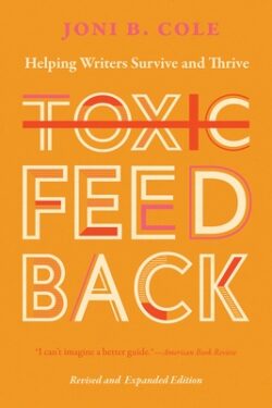 Toxic Feedback: Helping Writers Survive and Thrive, Revised and Expanded Edition