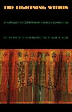 The Lightning Within: An Anthology of Contemporary American Indian Fiction