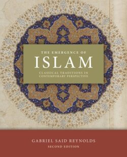 The Emergence of Islam, 2nd Edition: Classical Traditions in Contemporary Perspective