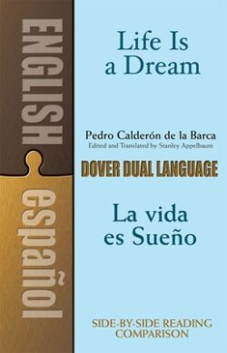 Life Is a Dream/La Vida Es Sueño: A Dual-Language Book
