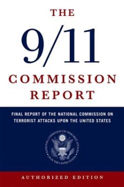 The 9/11 Commission Report: Final Report of the National Commission on Terrorist Attacks Upon the United States