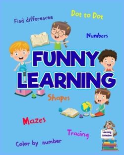 Funny Learning Activity book for Kids: Brain Games for Clever Kids Toddler Learning Activities Pre K to Kindergarten (Preschool Workbooks) Ι Fun