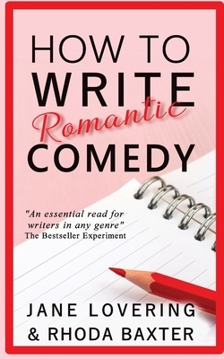 How to Write Romantic Comedy: A concise and fun-to-read guide to writing funny romance novels