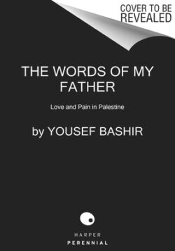 The Words of My Father: Love and Pain in Palestine