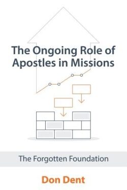 The Ongoing Role of Apostles in Missions: The Forgotten Foundation