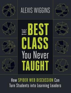 The Best Class You Never Taught: How Spider Web Discussion Can Turn Students Into Learning Leaders