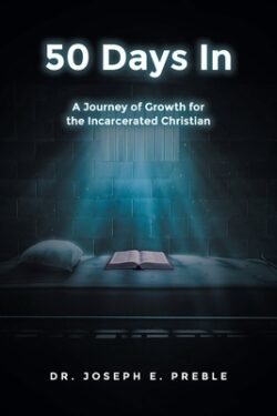 50 Days In: A Journey of Growth for the Incarcerated Christian