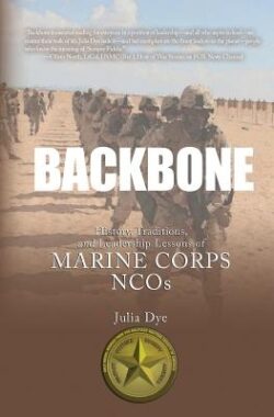 Backbone: History, Traditions, and Leadership Lessons of Marine Corps NCOs