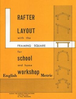 Rafter Layout with the Framing Square for School and Home Workshop