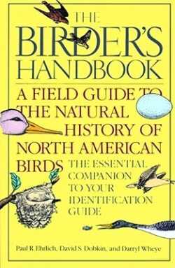 The Birder's Handbook: A Field Guide to the Natural History of North American Birds: Including All Species That Regularly Breed North of Mexi