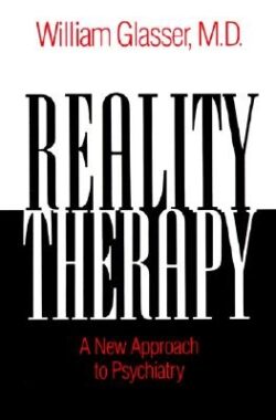 Reality Therapy: A New Approach to Psychiatry