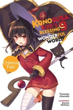 Konosuba: God's Blessing on This Wonderful World!, Vol. 9 (Light Novel): Crimson Fate Volume 9