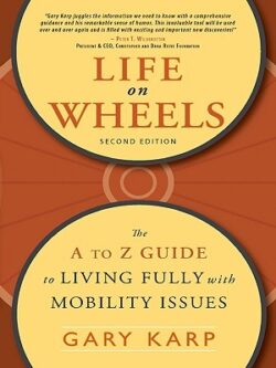 Life on Wheels: The A to Z Guide to Living Fully with Mobility Issues