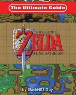 The Ultimate Guide to The Legend of Zelda A Link to the Past