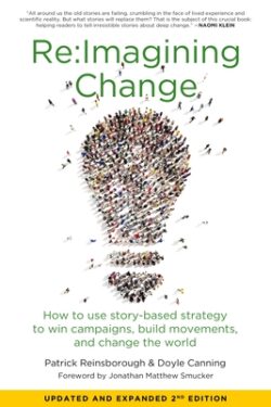 Re: imagining Change: How to Use Story-Based Strategy to Win Campaigns, Build Movements, and Change the World
