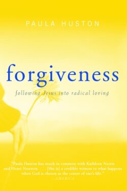 Forgiveness: Following Jesus Into Radical Loving