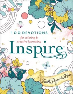 Inspire: Faith, Hope & Love (Softcover): 100 Devotions for Coloring and Creative Journaling