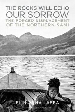 The Rocks Will Echo Our Sorrow: The Forced Displacement of the Northern Sám