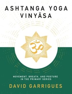 Ashtanga Yoga Vinyasa: Movement, Breath, and Posture in the Primary Series