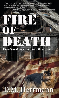 Fire of Death: Book Four of the John Henry Chronicles