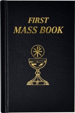 First Mass Book: An Easy Way of Participating at Mass for Boys and Girls