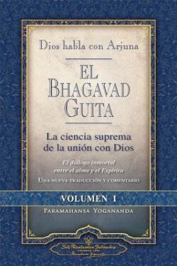 Dios Habla Con Arjuna: El Bhagavad Guita, Vol. 1: La Ciencia Suprema de La Unin Con Dios