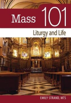 Mass 101: Liturgy and Life