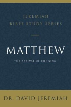 Matthew: The Arrival of the King