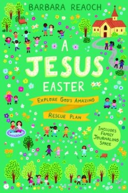 A Jesus Easter: Explore God's Amazing Rescue Plan