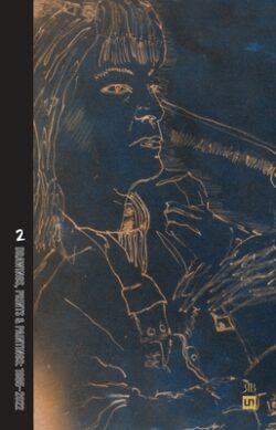 Shadows of Love, Shadows of Loneliness: Volume Two: Drawings, Prints & Paintings: 1980-2020