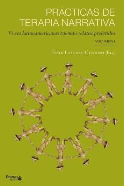 Prácticas de terapia narrativa: Voces latinoamericanas tejiendo relatos preferidos