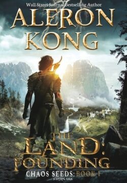 The Land: Founding: A LitRPG Saga