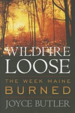 Wildfire Loose: The Week Maine Burned