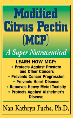 Modified Citrus Pectin (McP): A Super Nutraceutical