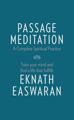 Passage Meditation - A Complete Spiritual Practice: Train Your Mind and Find a Life That Fulfills