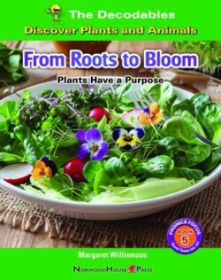 From Roots to Bloom: Plants Have a Purpose