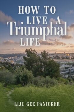 How to Live a Triumphal Life: Based on Matthew 21
