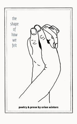 The Shape of How We Felt