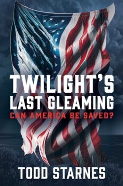 Twilight's Last Gleaming: Can America Be Saved?