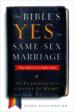 The Bible's Yes to Same-Sex Marriage, New Edition with Study Guide: An Evangelical's Change of Heart
