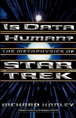 Is Data Human?: Or, the Metaphysics of Star Trek