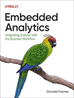 Embedded Analytics: Integrating Analysis with the Business Workflow