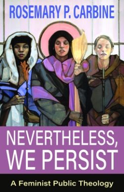 Nevertheless, We Persist: A Feminist Public Theology