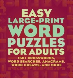 Easy Large-Print Word Puzzles for Adults: 160+ Crosswords, Word Searches, Anagrams, Word Jigsaws, and More