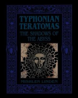 Typhonian Teratomas: The Shadows of the Abyss