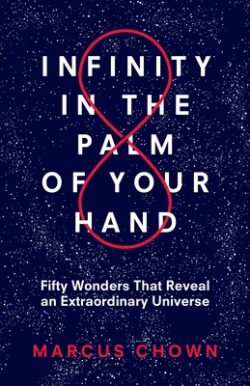 Infinity in the Palm of Your Hand: Fifty Wonders That Reveal an Extraordinary Universe