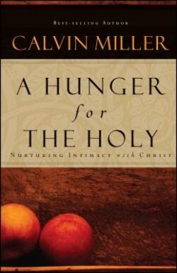 A Hunger for the Holy: Nuturing Intimacy with Christ