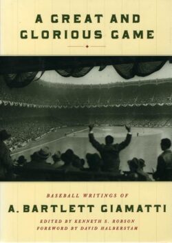 A Great and Glorious Game: Baseball Writings of A. Bartlett Giamatti